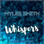 Myles Smith - Whispers (LeMeN Bootleg)