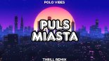 Polo Vibes - Puls Miasta (THR!LL REMIX) (Extended)