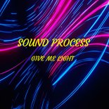 Sound Process - Give Me Light (Original Mix)