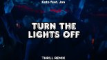 Kato feat. Jon - Turn The Lights Off (THR!LL REMIX) (Radio Edit)