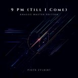 Piotr Zylbert - 9 PM (Till I Come) [Analog Master Edition]