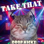 Drop Kickz - Take That (Club Mix)