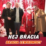 Bracia Lewkowscy - Hej Bracia (Radio Edit)