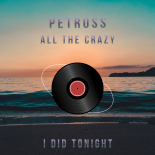 Petross - All The Crazy