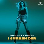 Marc Korn & Semitoo - I Surrender (Extended Mix)
