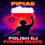PIPIAS - Polish Beats (DJ POWER BEATS 2026)