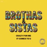 Brothas & Sistas - It Comes To U (Extended Mix)