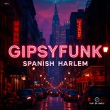 GipsyFunk - Spanish Harlem (Extended Mix)