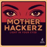 Mother Hackerz - Light In Your Eyes (Extended Mix)
