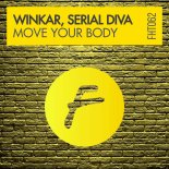 Winkar, Serial Diva - Move Your Body (Original Mix)