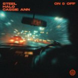 STEEL & HALO & Cassie Ann - On & Off