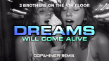 2 Brothers On The 4th Floor - Dreams (Will Come Alive) (Dopaminer Rave Extended Remix)