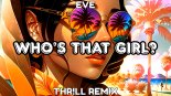 Eve - Who's That Girl (THR!LL REMIX) (Extended)