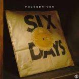 Pulsedriver - Six Days (Extended Mix)