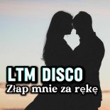 LTM Disco - Złap mnie za rękę