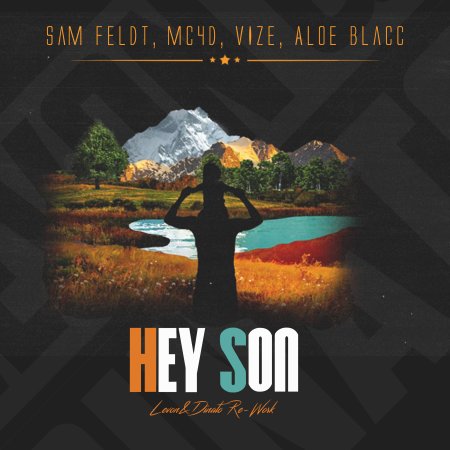 Sam Feldt, MC4D, VIZE, Aloe Blacc - Hey Son (Levon&Dinato Re-Work 2026)