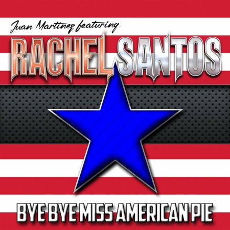 Juan Martinez, Rachel Santos - Bye Bye Miss American Pie (Extended Mix)