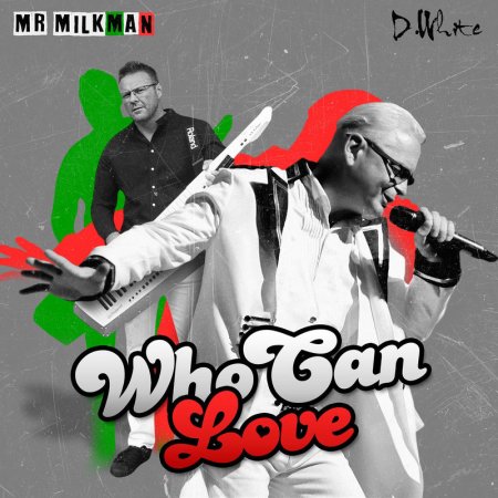 MR MILKMAN, D.White - Who Can Love (Radio Version)