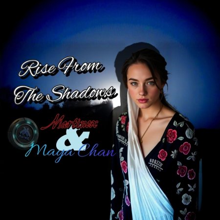 Martinex ft. Maya Chan - Rise From The Shadows