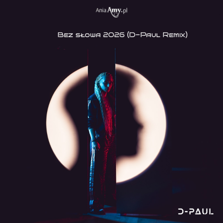 AniaAmy - Bez słowa 2026 (D-Paul Remix)
