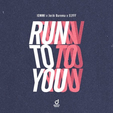 IOMMI x Jorik Burema x ELYFF - Run To You