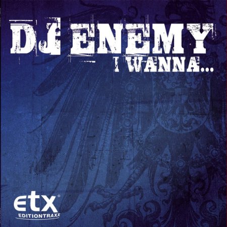 DJ Enemy -  I Wanna (Max B. Grant & Djanny Mix)
