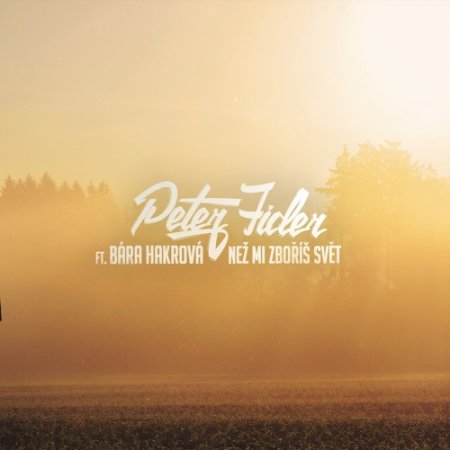 Peter Fider ft. Bára Hakrová - Než mi zboříš svět