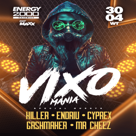 GASHMAKER - ENERGY 2000 KATOWICE  VIXOMANIA (30.04.2024)