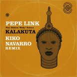 Pepe Link Feat. Malcolm Molly Duncan - Kalakuta (Kiko Navarro Remix Extended)