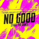 Global Deejays, DJ Taylor & FLOw, Hi - Fi - No Good (Start the Dance) (Extended Mix)