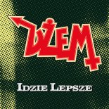 Dżem - Idzie Lepsze