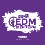 Hard EDM Workout - Fighter (Workout Mix 140 bpm)