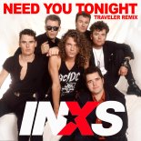 INXS - Need You Tonight (Traveler Remix)