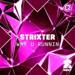 Strixter - Why U Runnin (Extended Mix)