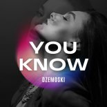 Dzemoski - You Know