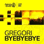 Gregori - BYEBYEBYE (Original Mix)