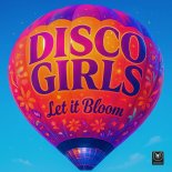 Disco Gurls - Let It Bloom (Extended Mix)