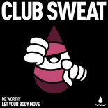 Mz Worthy - Let Your Body Move