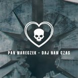Pan Mareczek - Daj Nam Czas