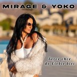 Mirage & Yoko - Serce chce do Ciebie biec