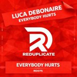 Luca Debonaire - Everybody Hurts