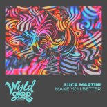 Luca Martini - Make You Better (Extended Mix)