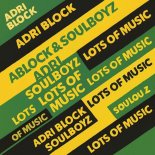 Adri Block, Soulboyz - Lots of Music