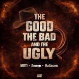 MOTi & Amero & Hallasen - The Good, The Bad and The Ugly