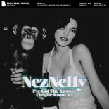 NezNelly - I’ve Got The Answer (Yes We Know It) (Original Mix)