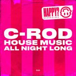 C-Rod - House Music All Night Long (Tech House Remix)