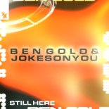 Ben Gold & JOKESONYOU - Still Here (Extended Mix)