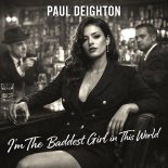 Paul Deighton - I'm The Baddest Girl In This World (Club Mix)