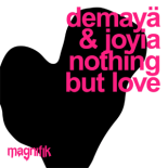 Demayä, Joyia - Nothing But Love (Original Mix)