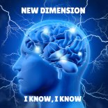New Dimension - I Know, I Know (Original Mix)